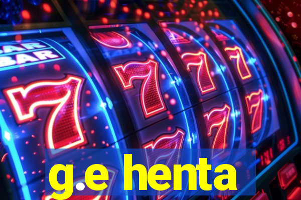 g.e henta